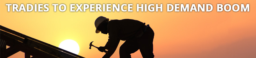 Tradies to Experience High Demand Boom