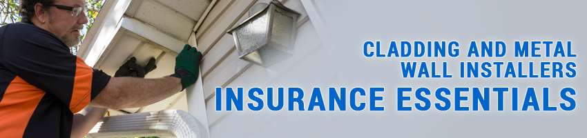 Cladding And Metal Wall Installers Insurance Essentials