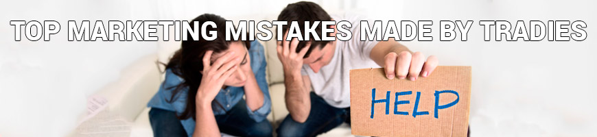 Top Marketing Mistakes Made By Tradies