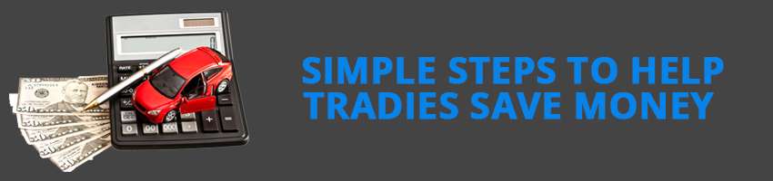 Simple Steps to Help Tradies Save Money