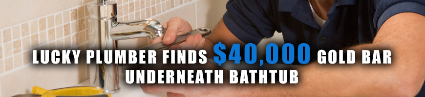 Lucky Plumbers Find $40,000 Gold Bar Underneath Bathtub