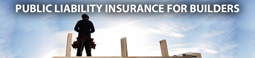 Public Liability Insurance for Builders