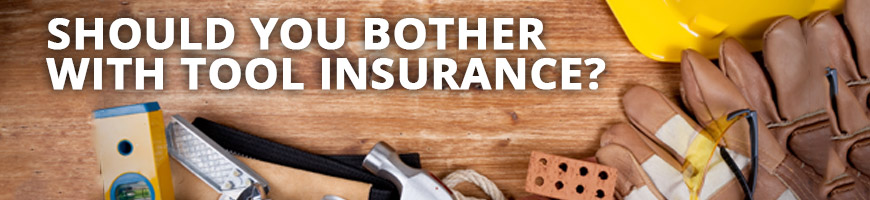 Should You Bother With Tool Insurance?