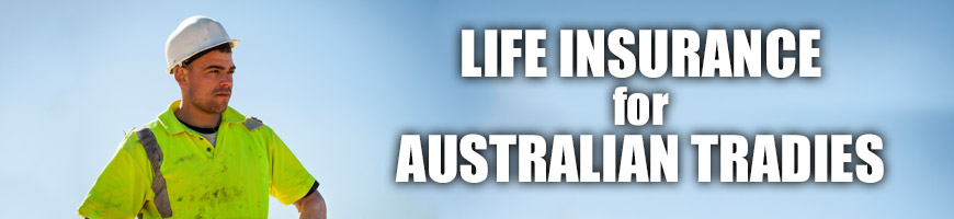 Life Insurance for Australian Tradies