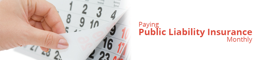 Paying Public Liability Insurance Monthly