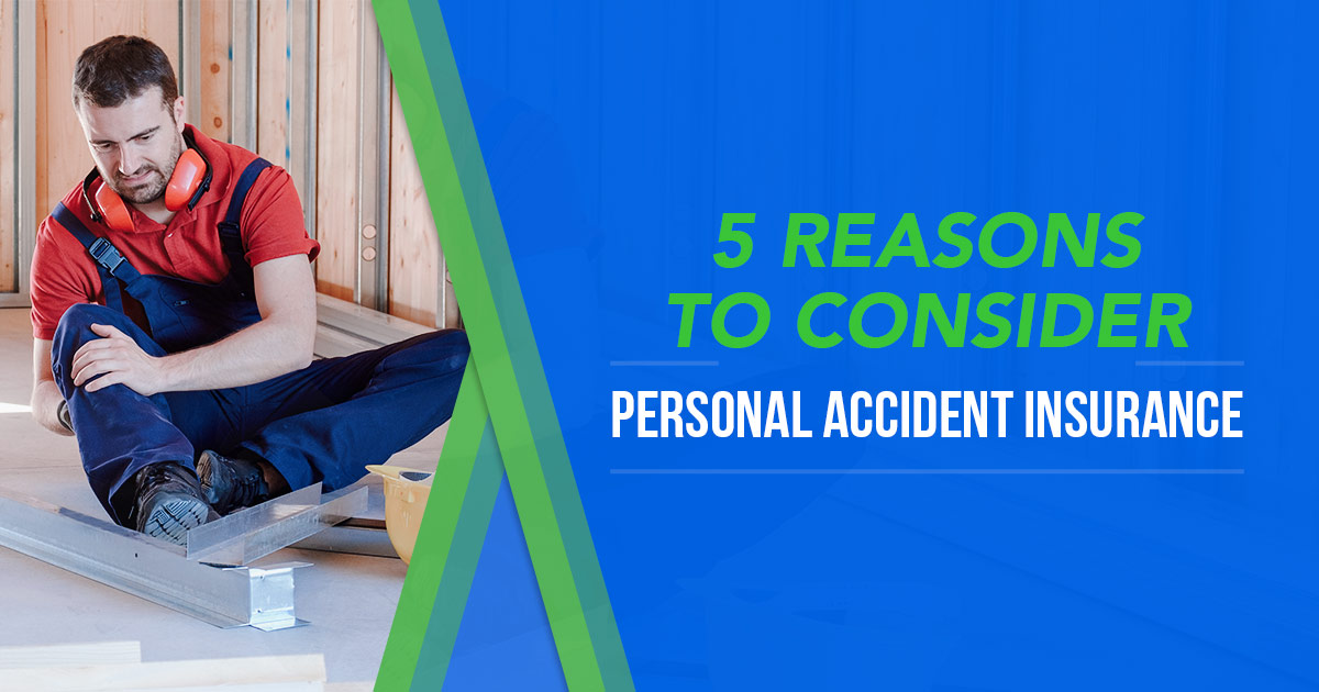 5 Reasons to Consider Personal Accident Insurance All Trades Cover