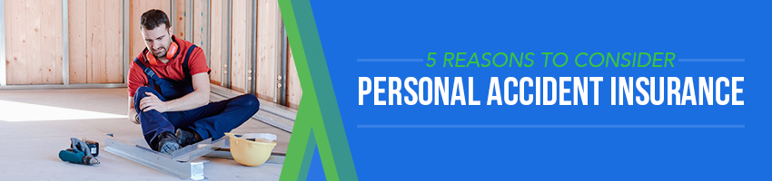 5 Reasons to Consider Personal Accident Insurance