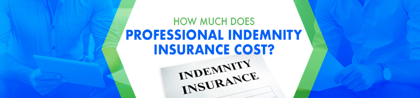 How Much Does Professional Indemnity Insurance Cost?