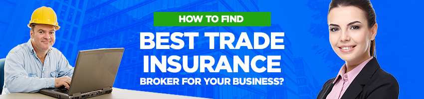 How to find Best Trade Insurance Broker for your Business