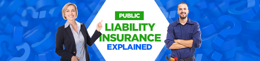 Our Public Liability Insurance Explained - All Trades Cover