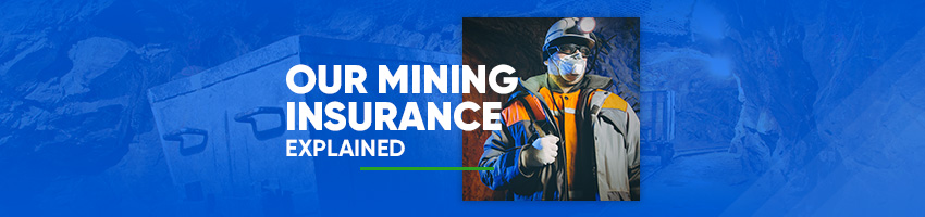 Our Mining Insurance Explained