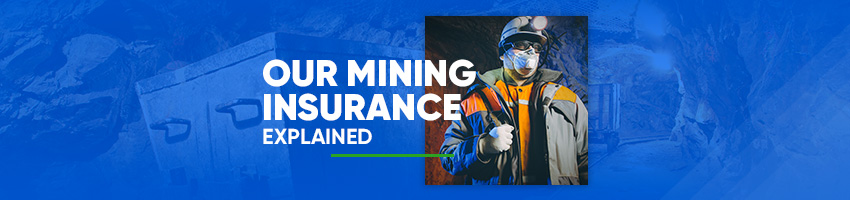 Our Mining Insurance Explained