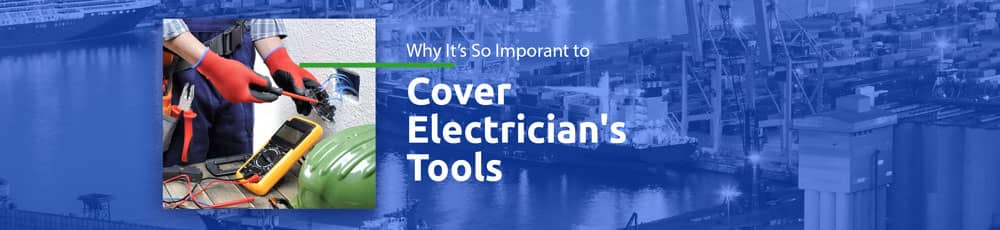 Why It Is Important to Cover Electrician’s Tools