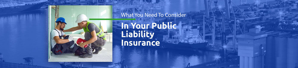 Things You Need to Consider in Your Public Liability Insurance